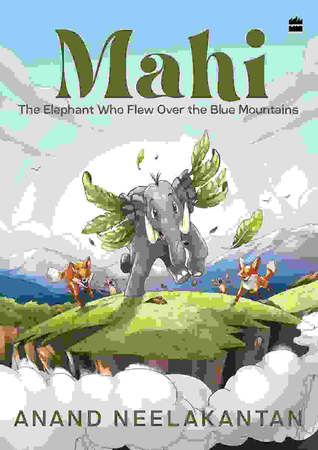 Mahi: The Elephant Who Flew Over The Blue Mountains