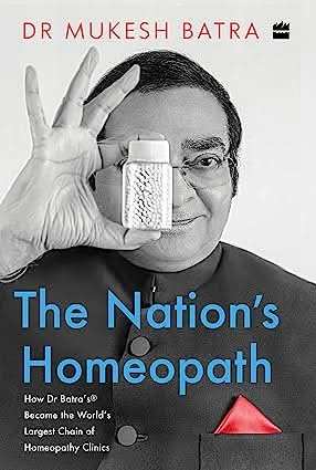 Nations Homeopath  - How Dr Batras Became The Worlds Largest Chain Of Homeopathy Clinics