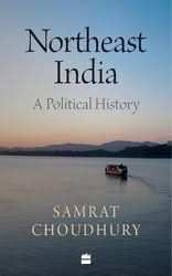 Northeast India A Political History
