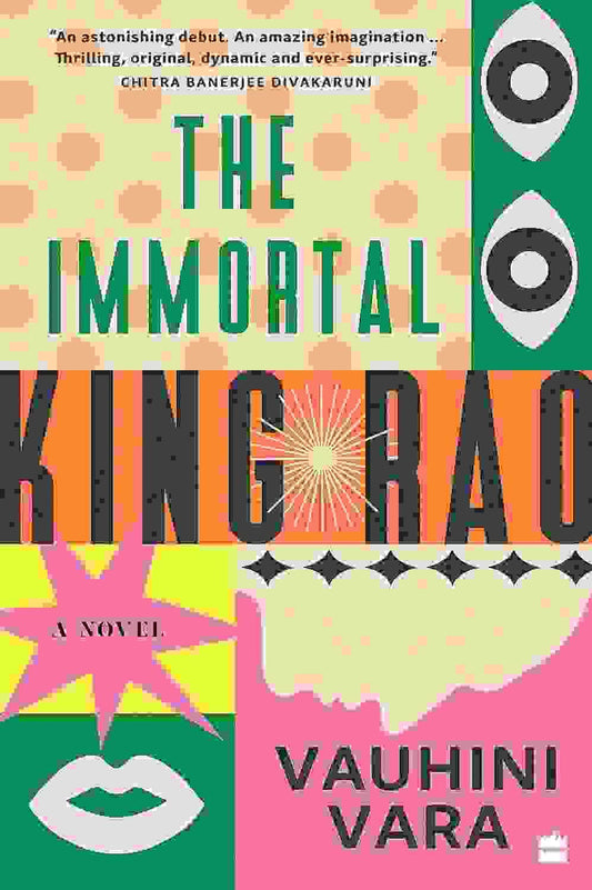 The Immortal King Rao : A Novel