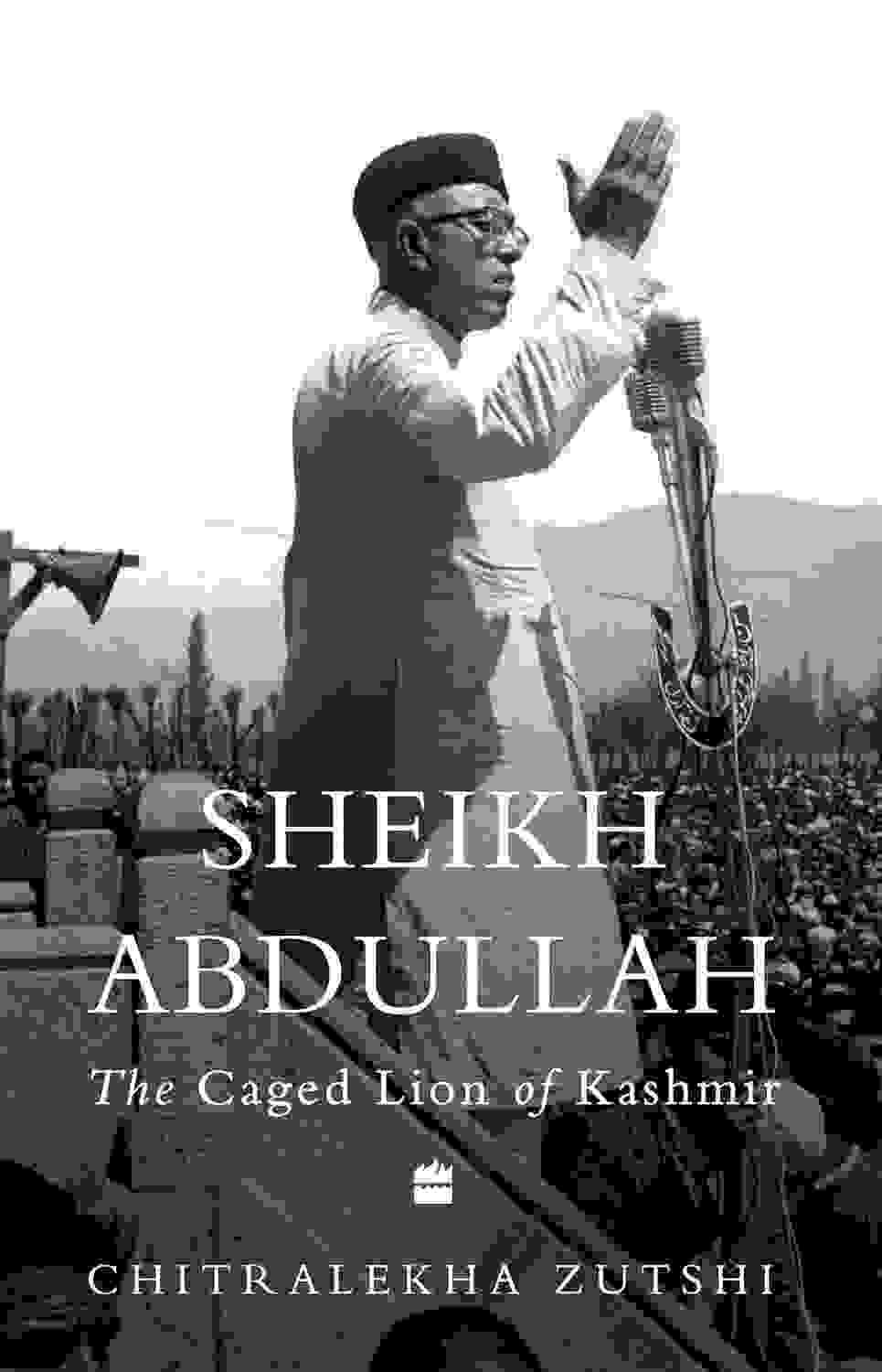 Sheikh Abdullah: The Caged Lion Of Kashmir