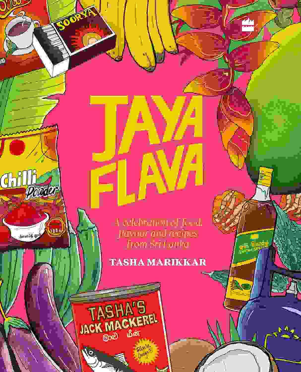 Jayaflava : A Celebration Of Food, Flavour And Recipes From Sri Lanka