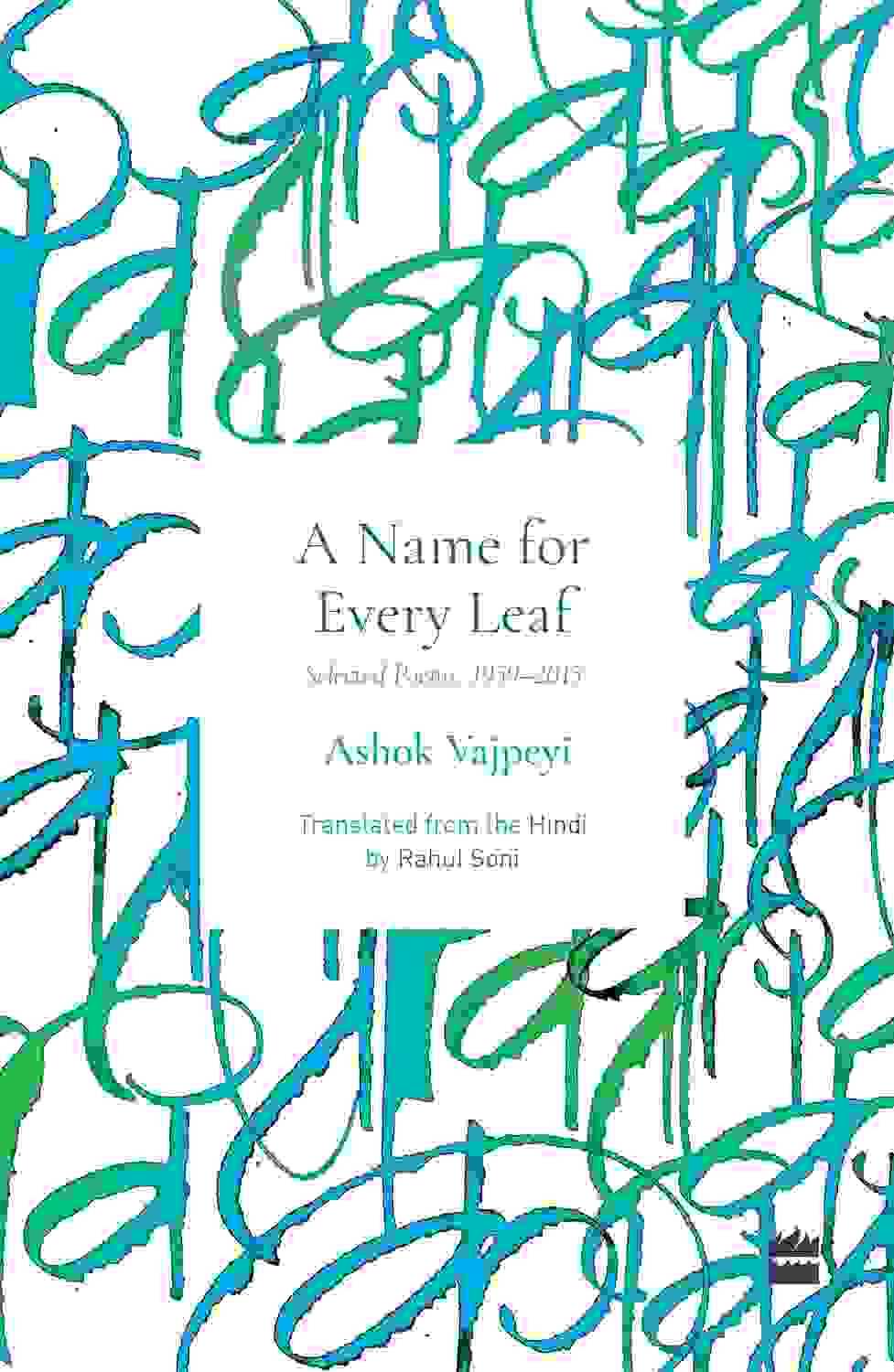 Name For Every Leaf : Selected Poems, 1959-2015