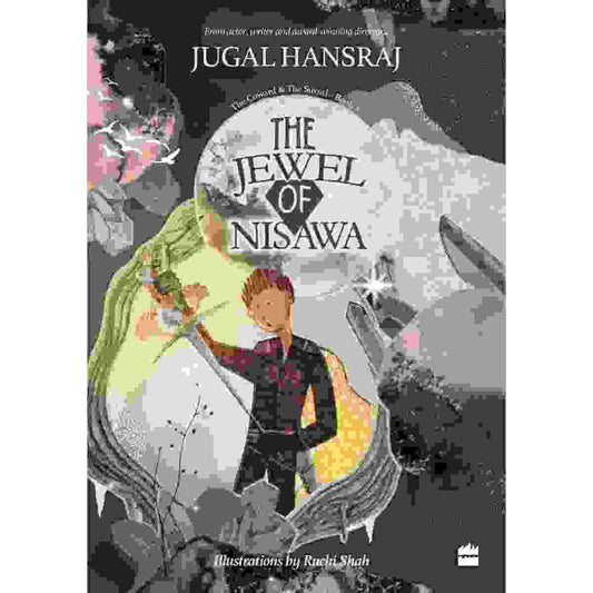 The Jewel Of Nisawa : The Coward & The Sword Book 2