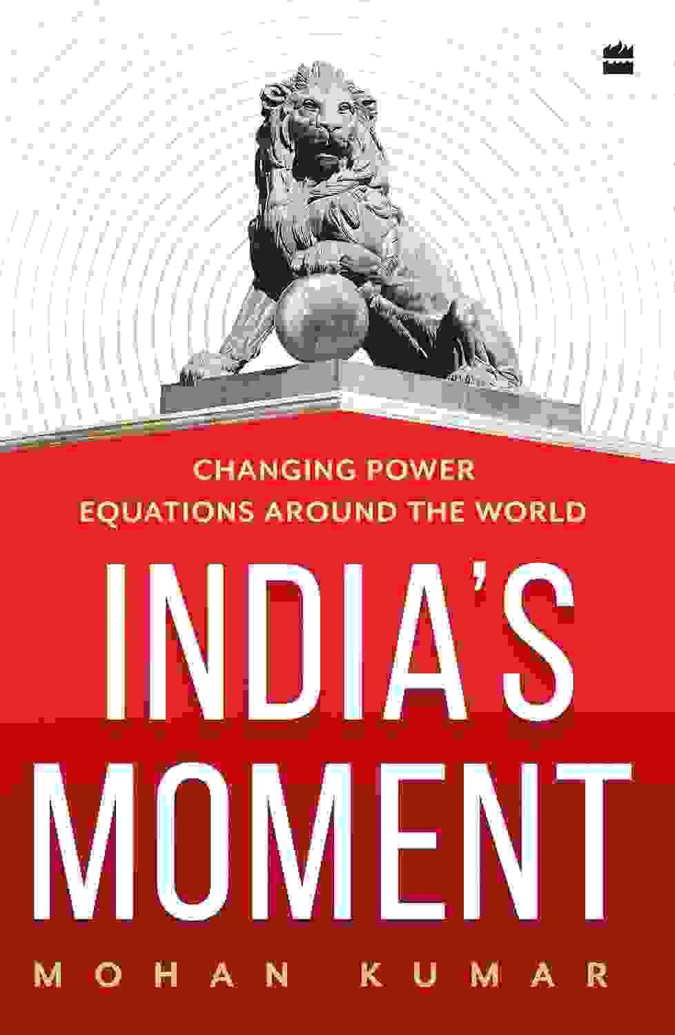 India�S Moment: Changing Power Equations Around The World