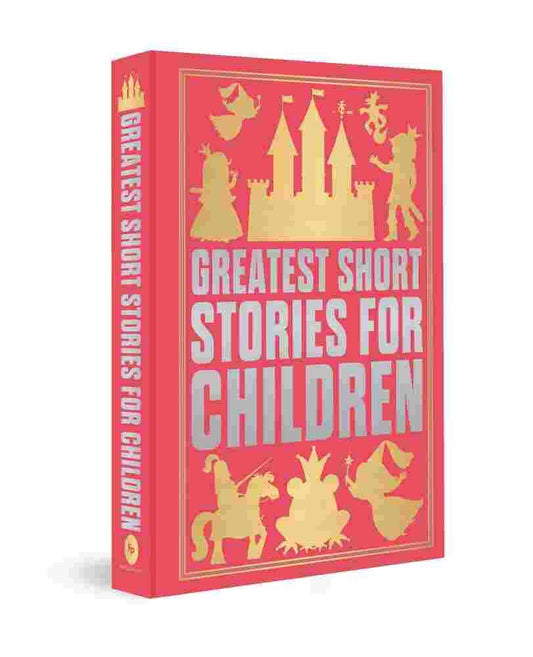 Greatest Short Stories For Children (Deluxe Hardbound Edition)