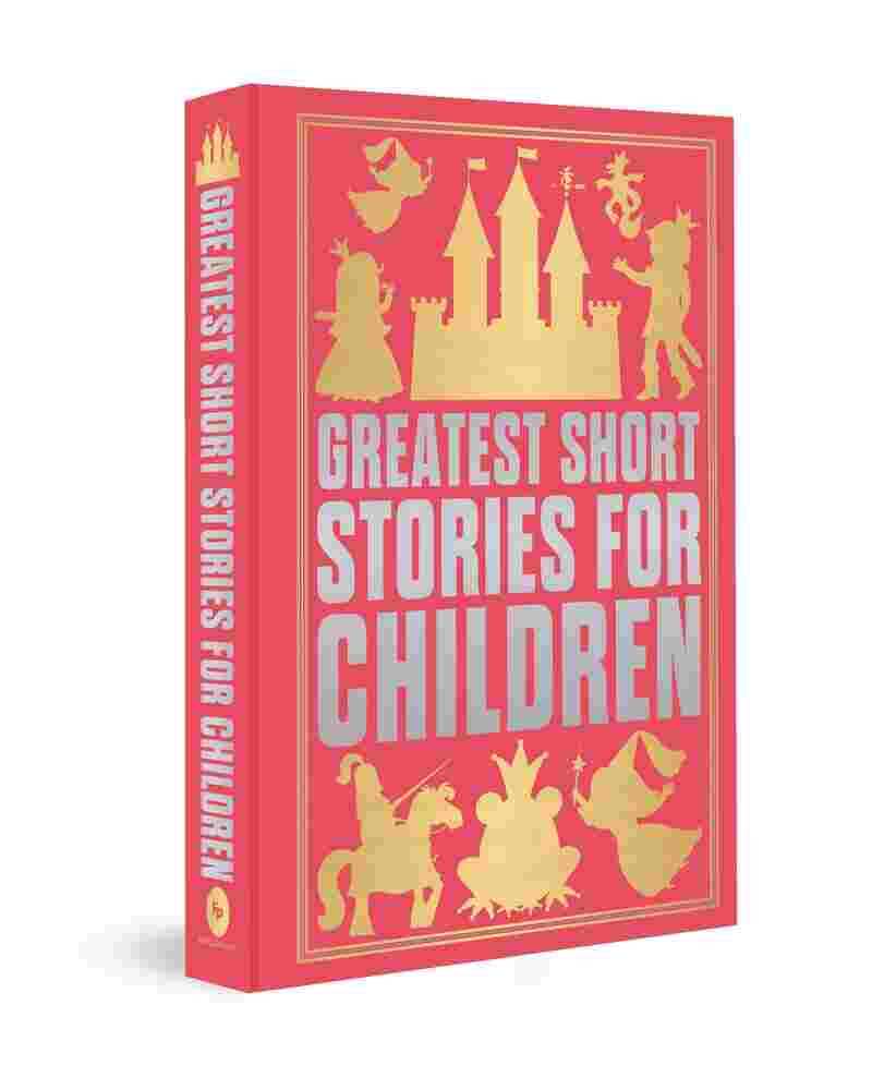 Greatest Short Stories For Children (Deluxe Hardbound Edition)