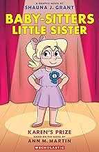 THE BABY-SITTERS LITTLE SISTER GRAPHIC NOVEL #10: KAREN�S PRIZE
