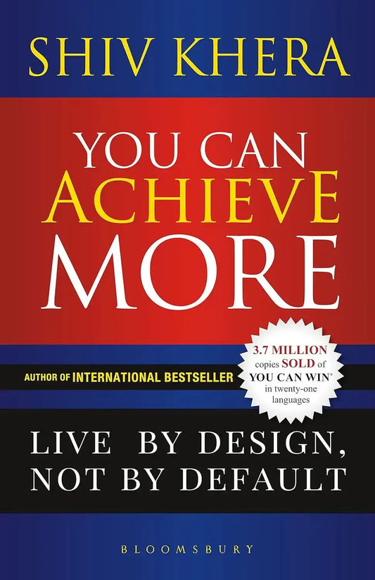 You Can Achieve More - Live By Design, Not By Default
