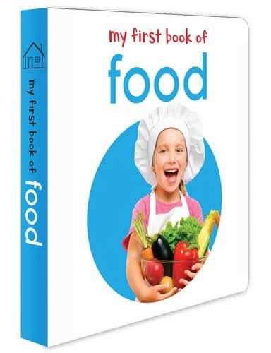 My First Book Of Food: First Board Book