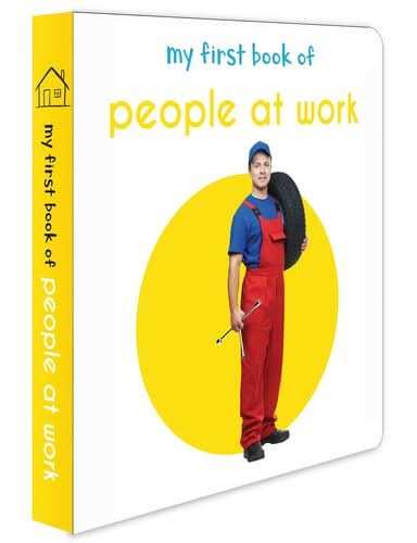 My First Book Of People At Work: First Board Book