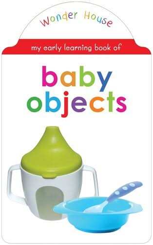 My Early Learning Book Of Baby Objects: Attractive Shape Board Books For Kids 