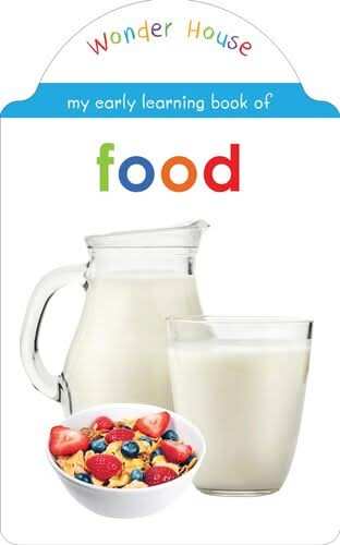 My Early Learning Book Of Food: Attractive Shape Board Books For Kids 