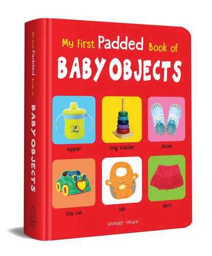 My First Padded Book Of Baby Objects: Early Learning Padded Board Books For Children