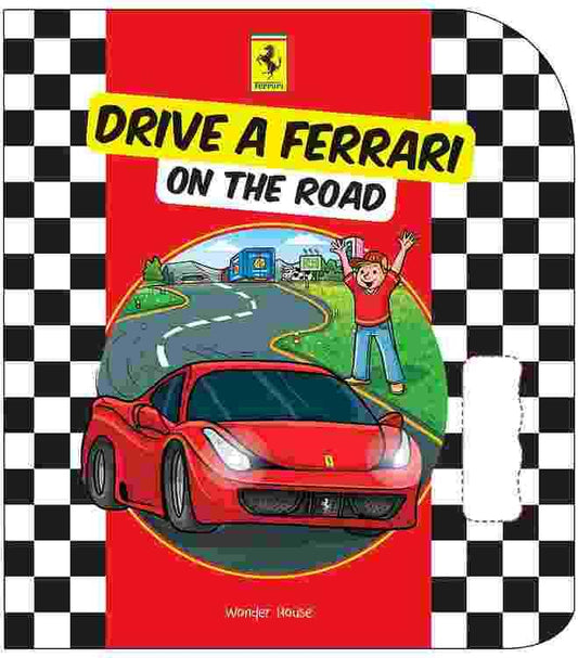 Drive A Ferrari On The Road: Illustrated Board Book For Kids 