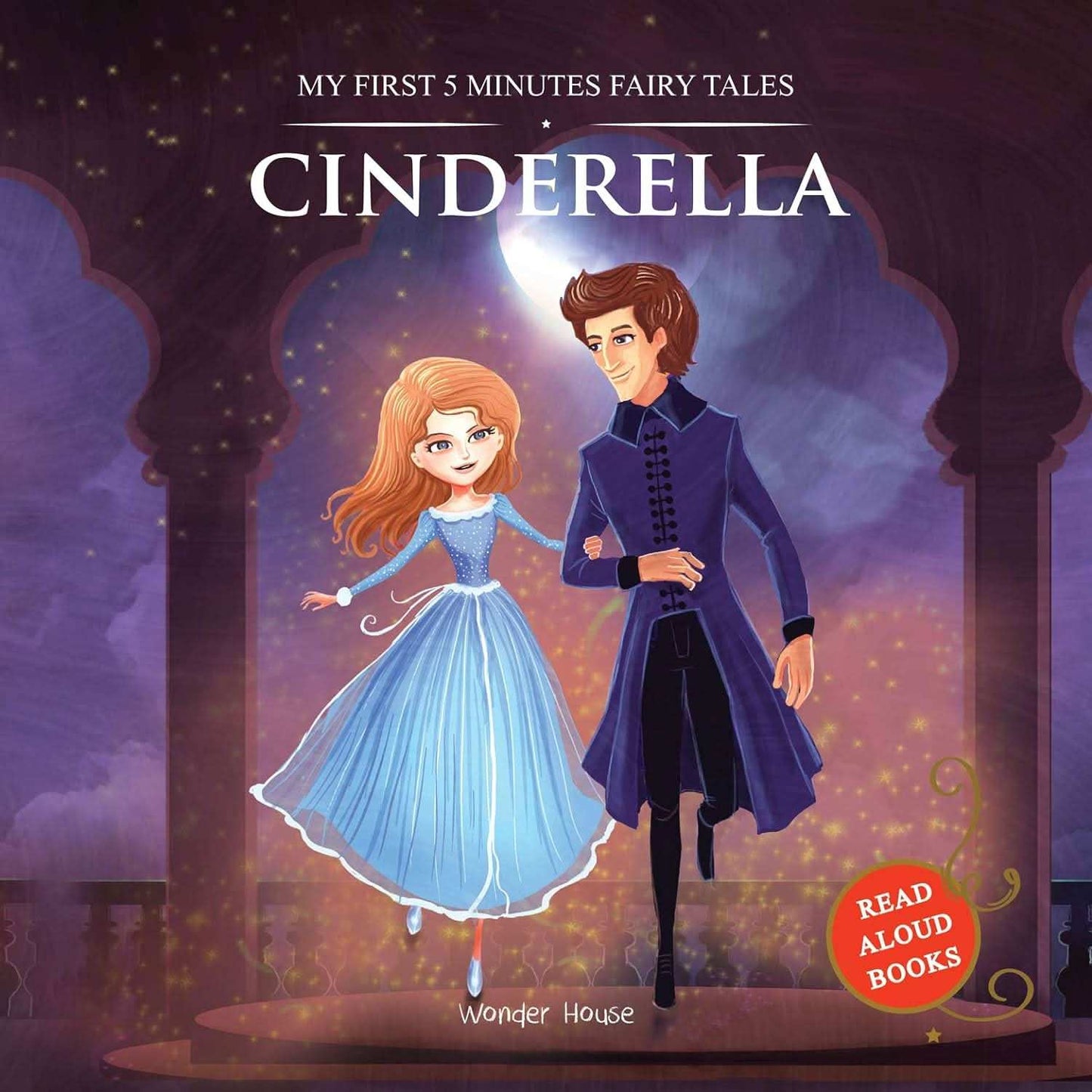 My First 5 Minutes Fairy Tales Cinderella - Traditional Fairy Tales For Children (Abridged And Retold