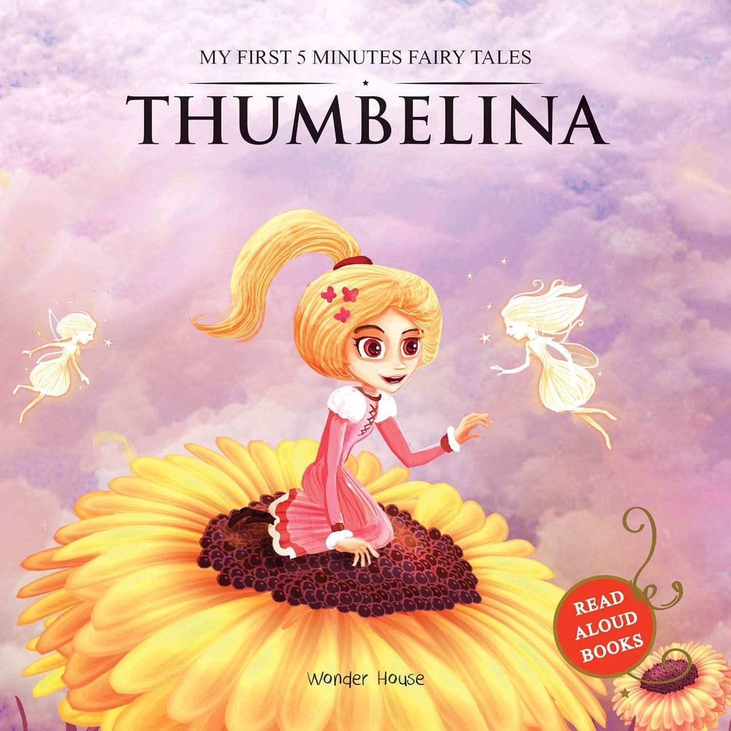My First 5 Minutes Fairy Tales Thumbelina - Traditional Fairy Tales For Children (Abridged And Retold