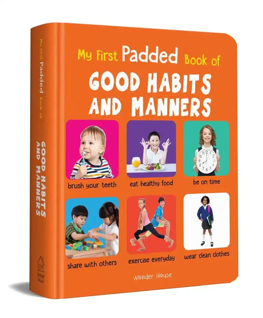 My First Padded Book Of Good Habits And Manners - Early Learning Padded Board Books For Children (My