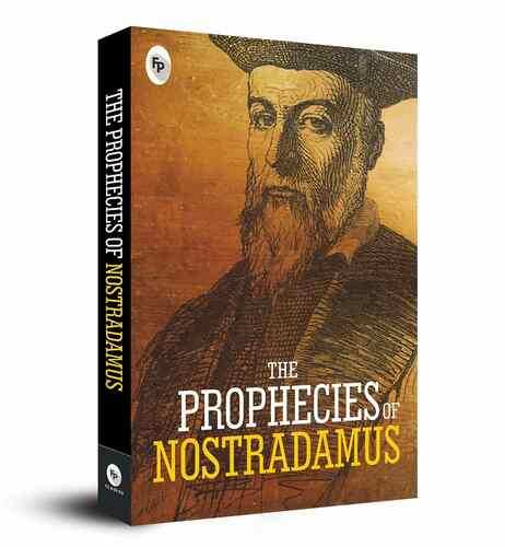The Prophecies Of Nostradamus