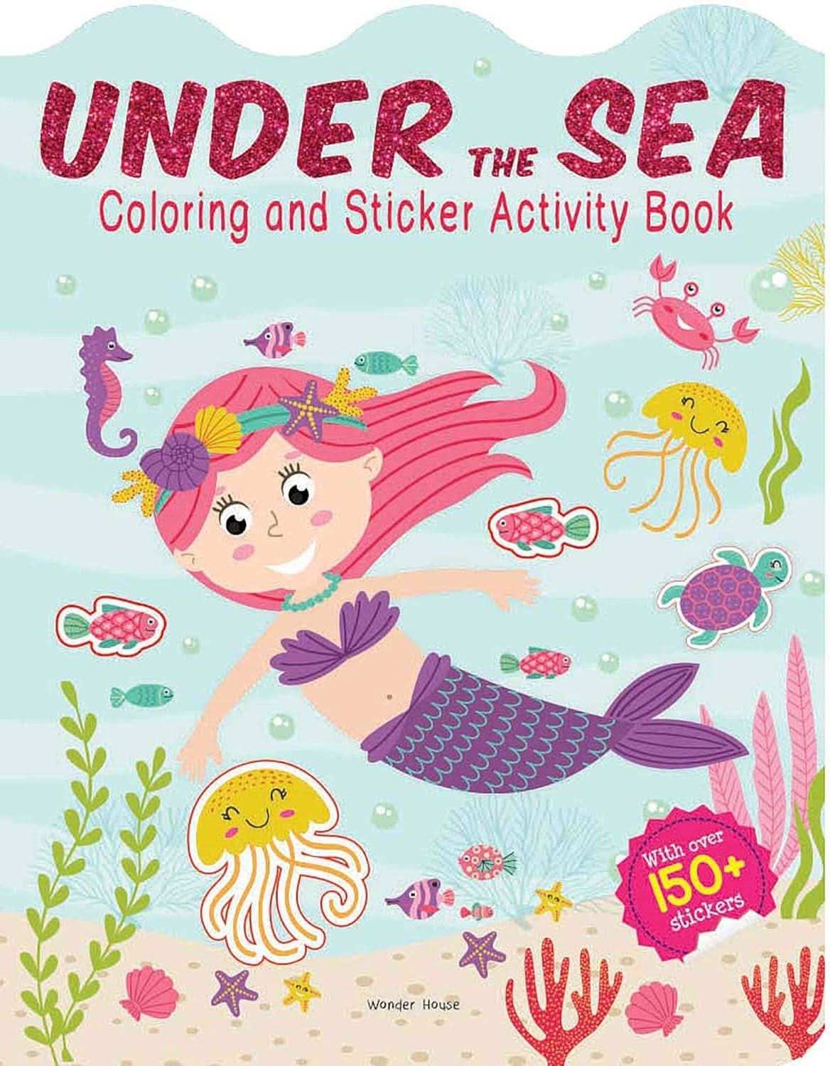 Under The Sea - Coloring And Sticker Activity Book (With 150+ Stickers)