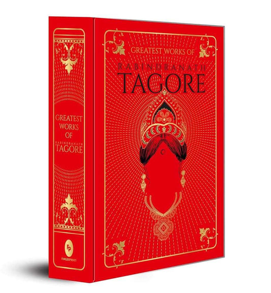 Greatest Works Of Rabindranath Tagore (Deluxe Hardbound Edition)