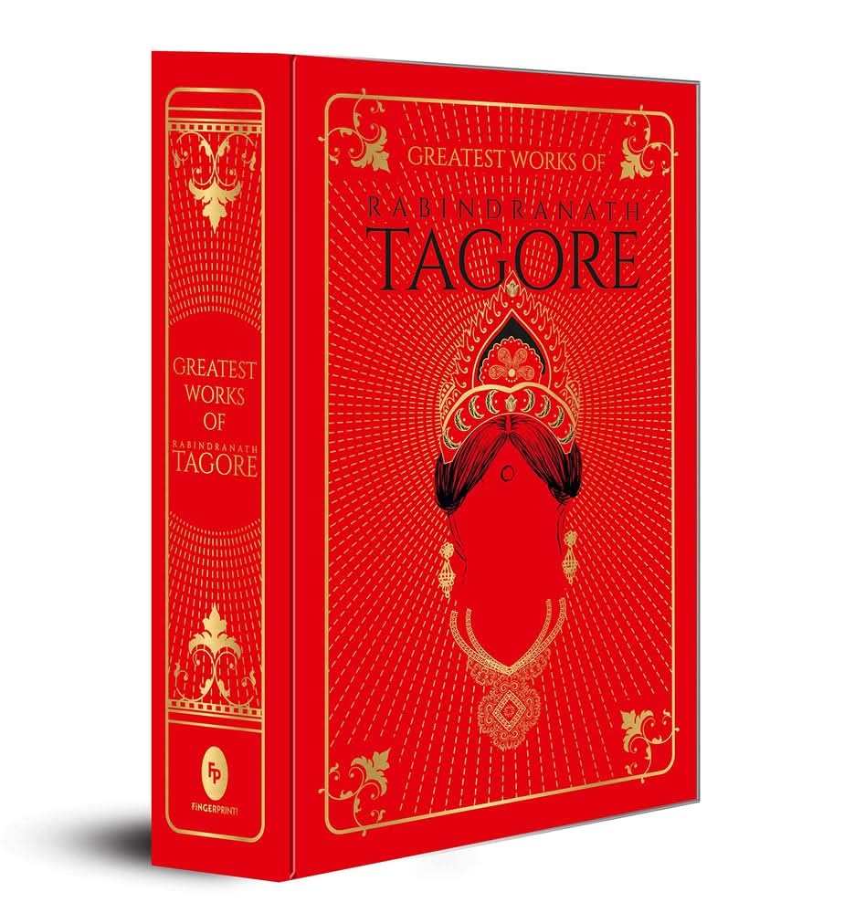 Greatest Works Of Rabindranath Tagore (Deluxe Hardbound Edition)