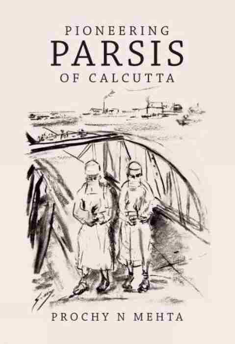 Pioneering Parsis Of Calcutta