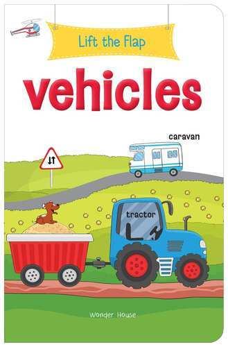 Lift The Flap - Vehicles : Early Learning Novelty Board Book For Children