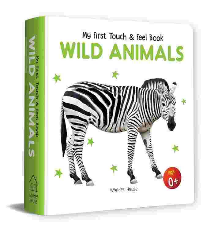My First Book Of Touch And Feel - Wild Animals : Touch And Feel Board Book For Children