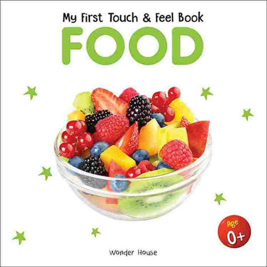 My First Book Of Touch And Feel - Food : Touch And Feel Board Book For Children