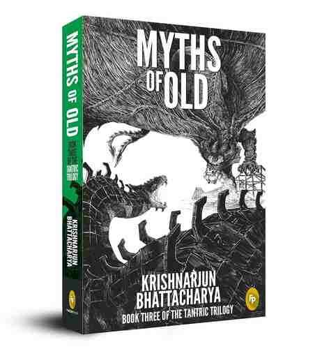 Myths Of Old : Book Three Of The Tantric Trilogy