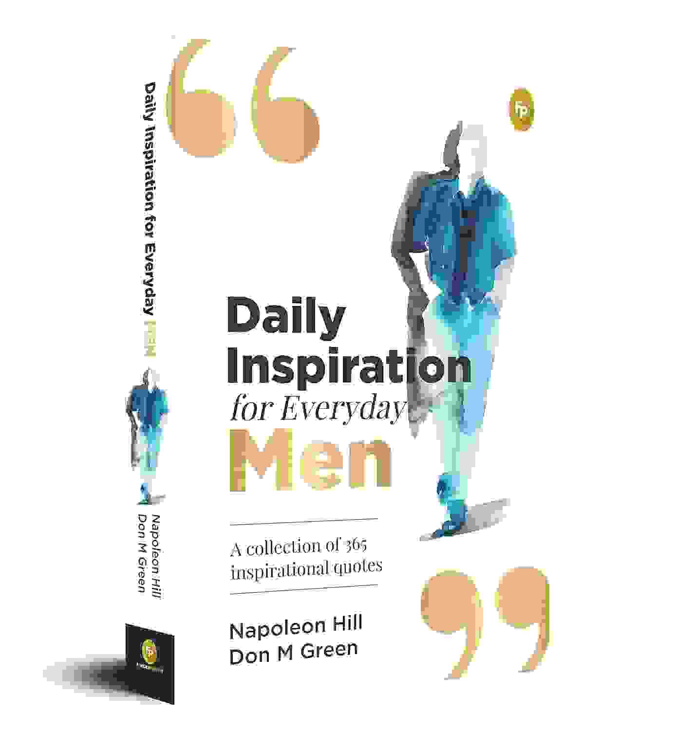 Daily Inspiration For Everyday Men: A Collection Of 365 Inspirational Quotes