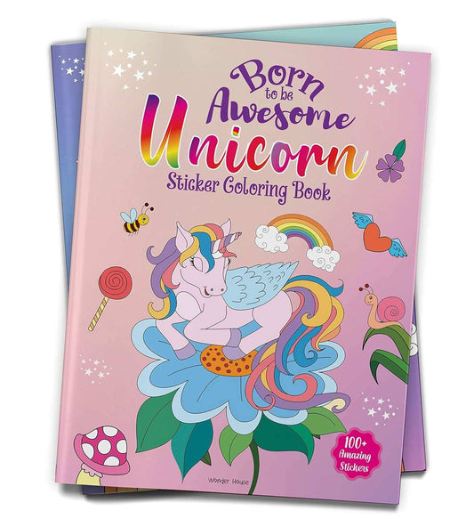 Born To Be Awesome Unicorn - Sticker Coloring Book With 100+ Stickers - Fun Activity Book For Childre