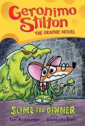 Geronimo Stilton Graphic Novel #2 - Slime For Dinner