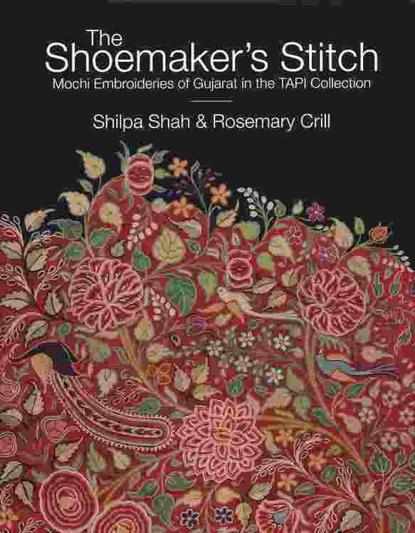 Shoemakers Stitch Mochi Embroideries Of Gujarat In The Tapi Collection