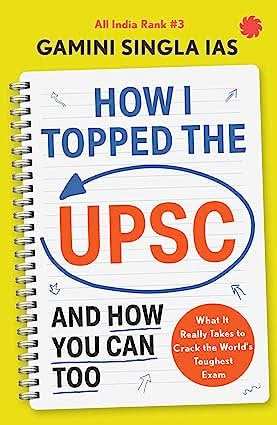 How I Topped The Upsc And How You Can Too