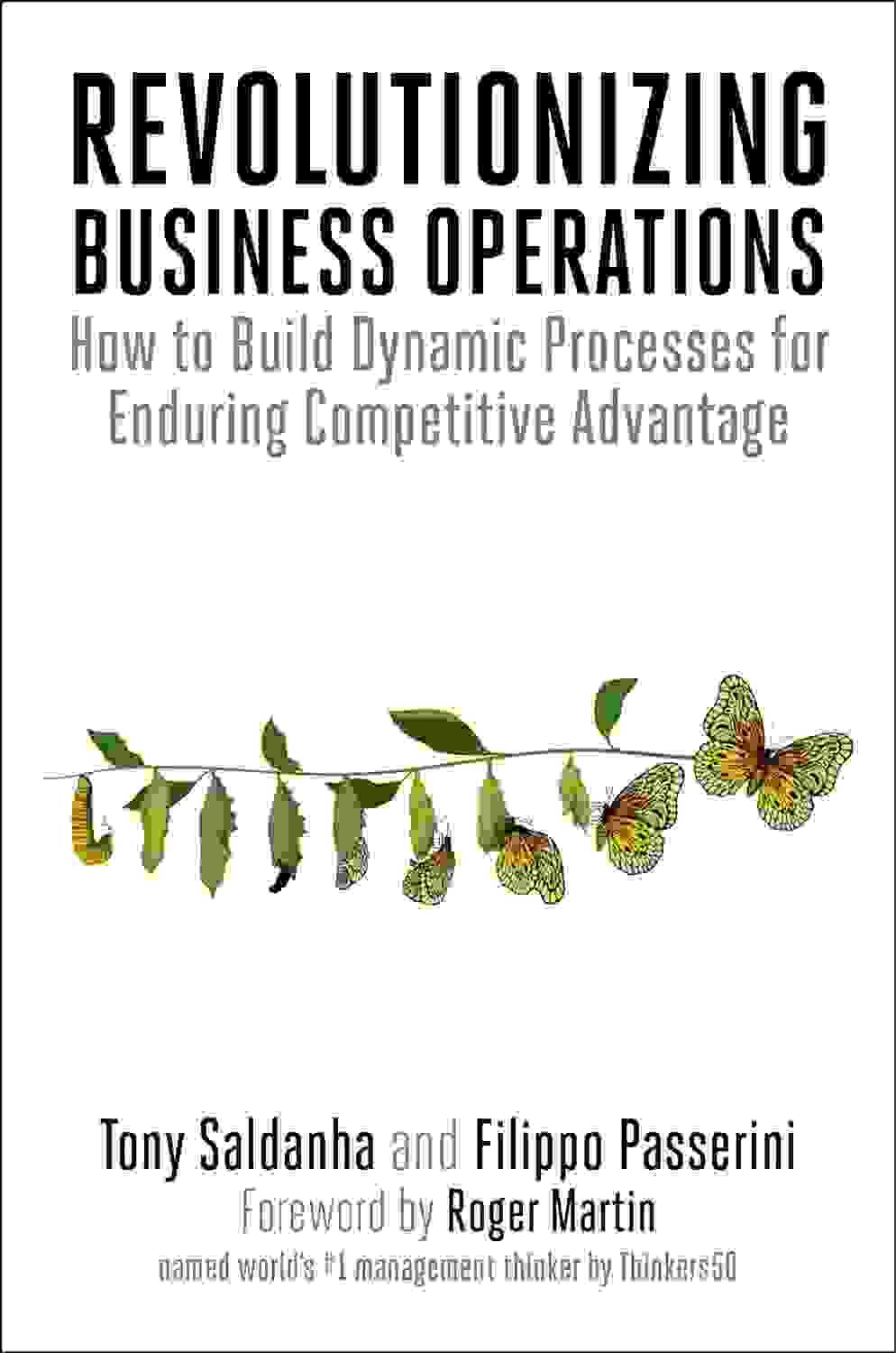 Revolutionizing Business Operations: How To Build Dynamic Processes For Enduring Competitive Advanta