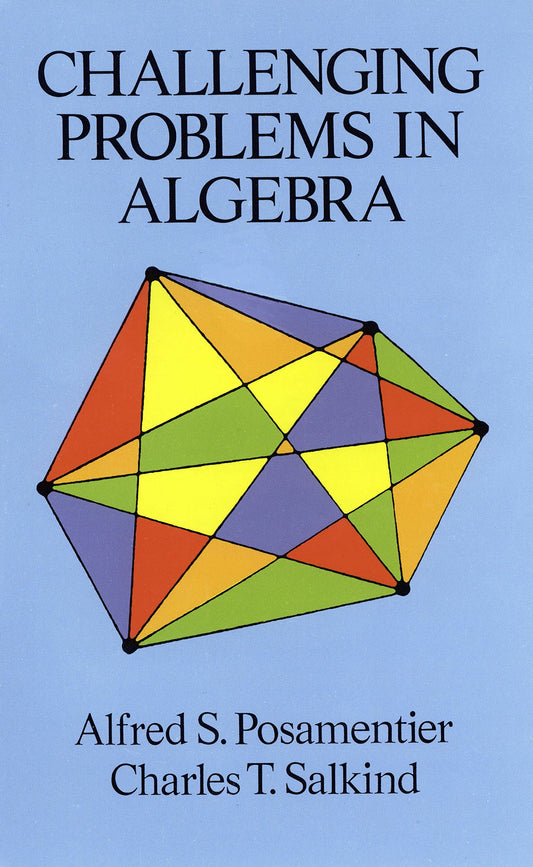 Challenging Problems In Algebra
