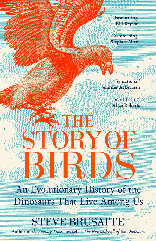 The Story of Birds:An Evolutionary History of the Dinosaurs That Live Among Us