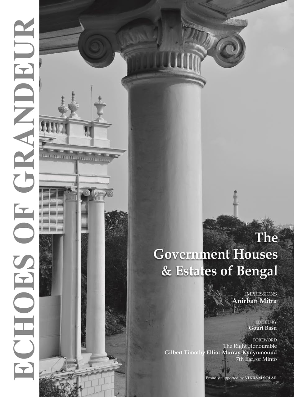 ECHOES OF GRANDEUR : The Government Houses and Estates of Bengal