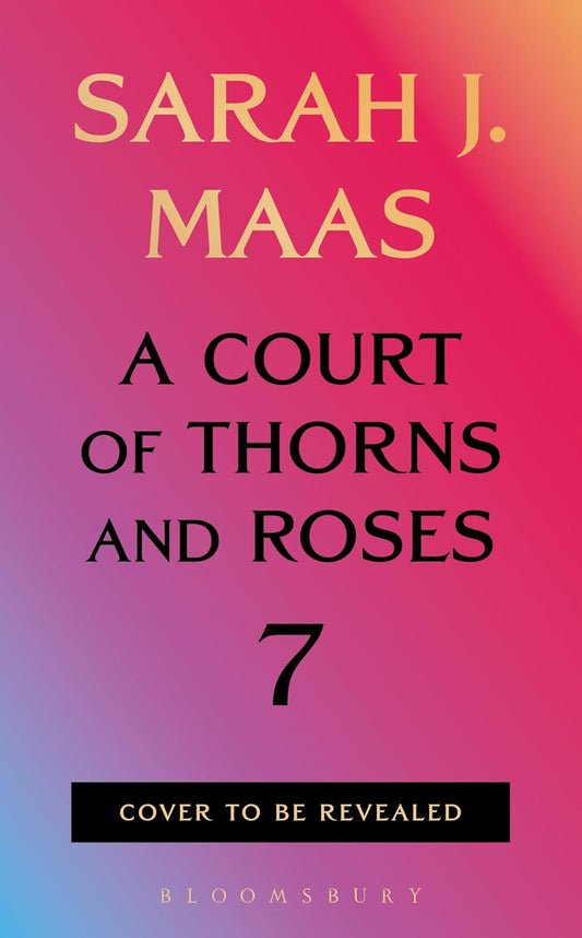 Paperback - A Court of Thorns and Roses 7 - Release Date 12 January, 2027