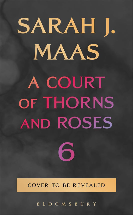 Hardcover - A Court of Thorns and Roses 6 - Release Date 27 October, 2026