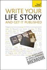 Write Your Life Story And Get It Published: Teach Yourself