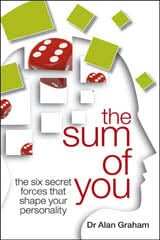 The Sum of You: The Six Secret Forces That Make You Who You Are