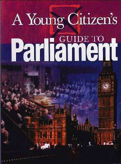 A Young Citizen's Guide to Parliament