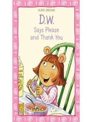 D.W. Says Please and Thank You