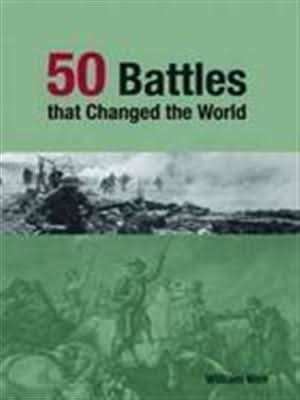 50 Battles That Changed the World