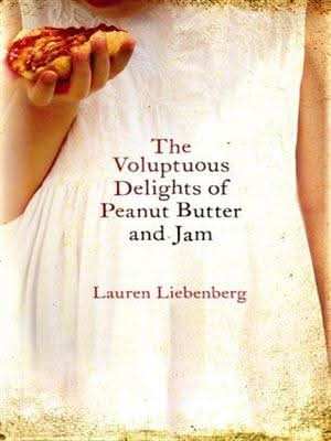 The Voluptuous Delights of Peanut Butter and Jam