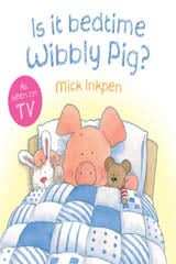 Is it bedtime Wibbly Pig?