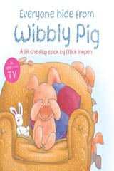 Everyone Hide From Wibbly Pig